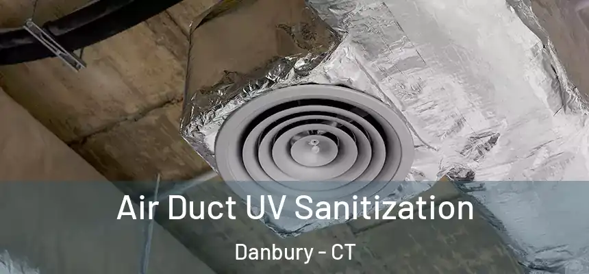 Air Duct UV Sanitization Danbury - CT