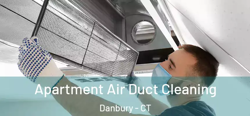 Apartment Air Duct Cleaning Danbury - CT