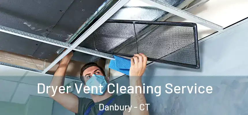 Dryer Vent Cleaning Service Danbury - CT