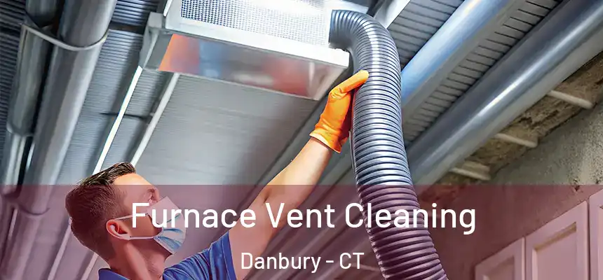 Furnace Vent Cleaning Danbury - CT
