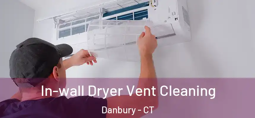 In-wall Dryer Vent Cleaning Danbury - CT