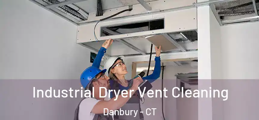 Industrial Dryer Vent Cleaning Danbury - CT