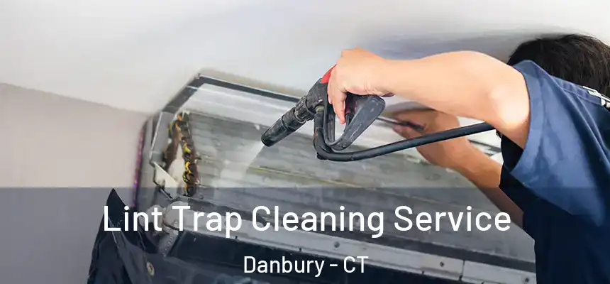 Lint Trap Cleaning Service Danbury - CT